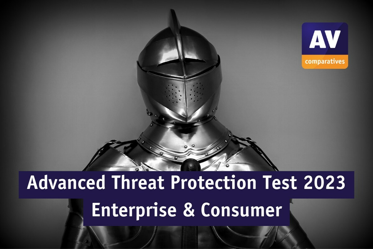 AV-Comparatives Unveils Results of Its 2023 Advanced Threat Protection Tests for market leading Enterprise and Consumer Cybersecurity Products