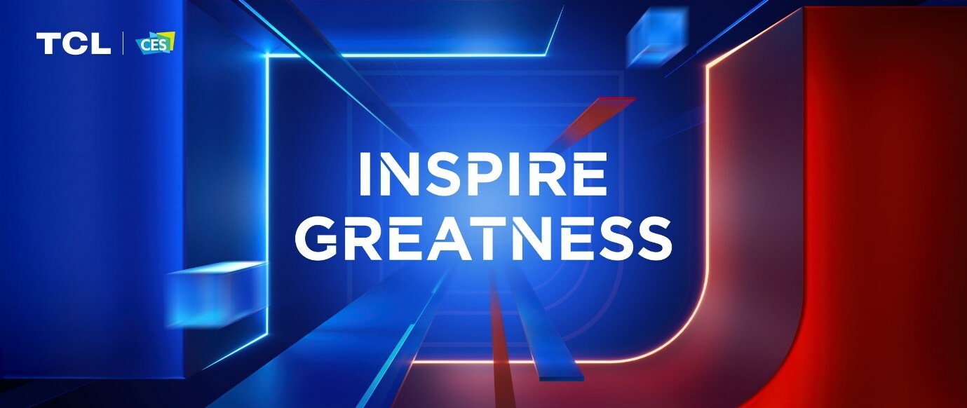 TCL to Showcase Leading Technology Portfolio and Solutions to Inspire Greatness at CES 2024