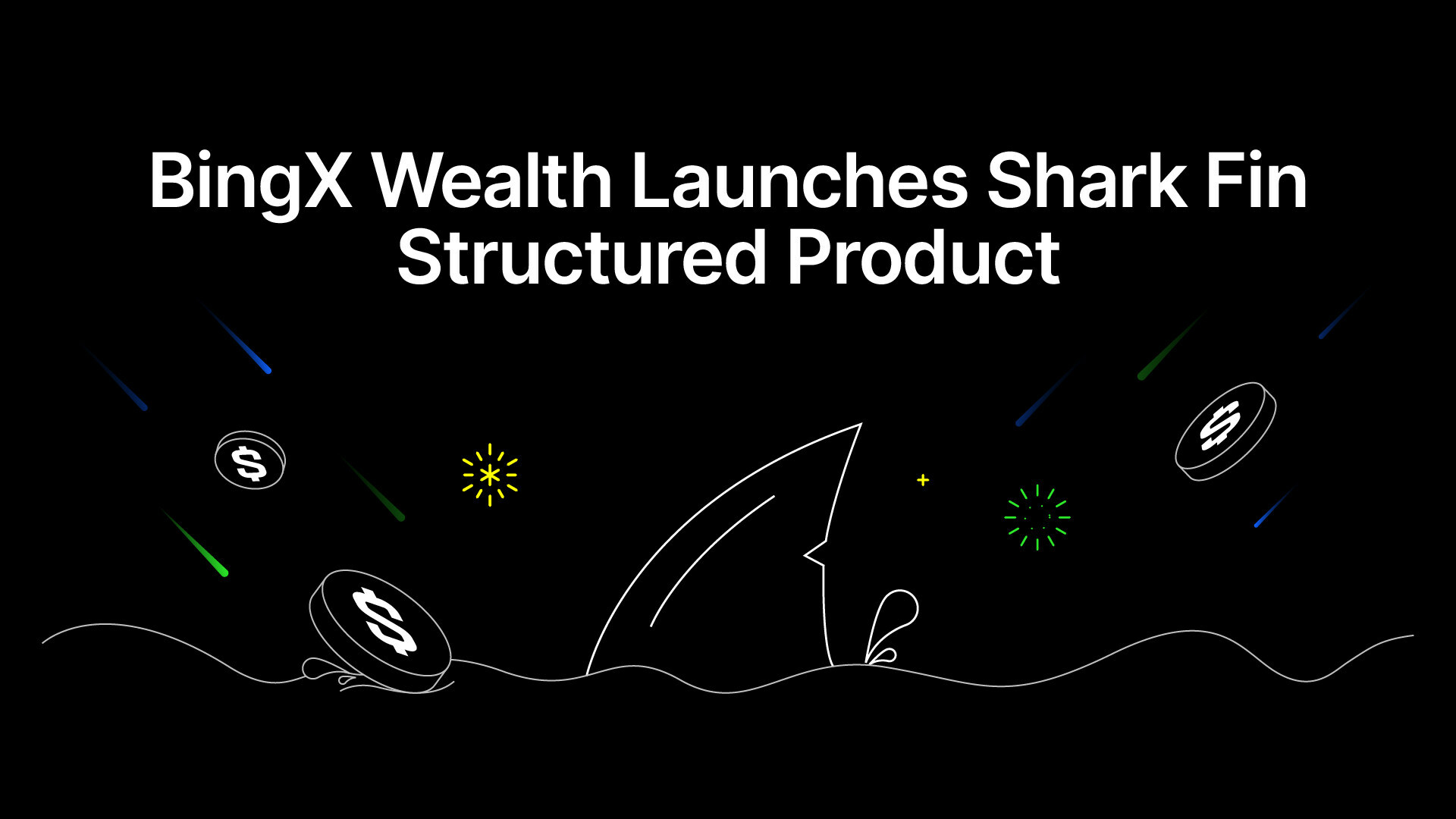 BingX Wealth Launches Shark Fin Structured Product