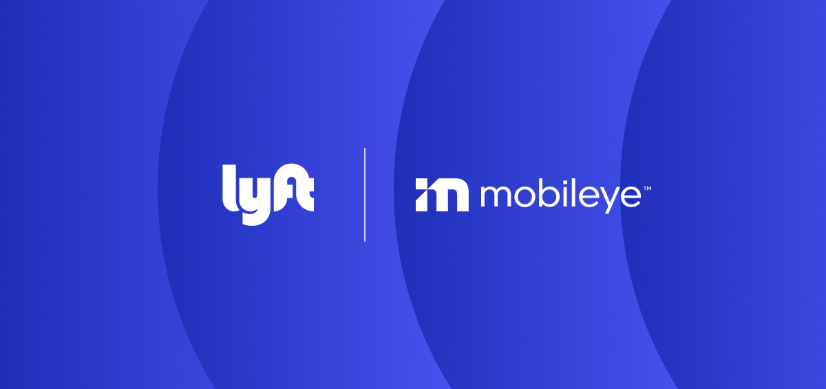 Lyft and Mobileye Team Up to Enable Autonomous Mobility at Scale