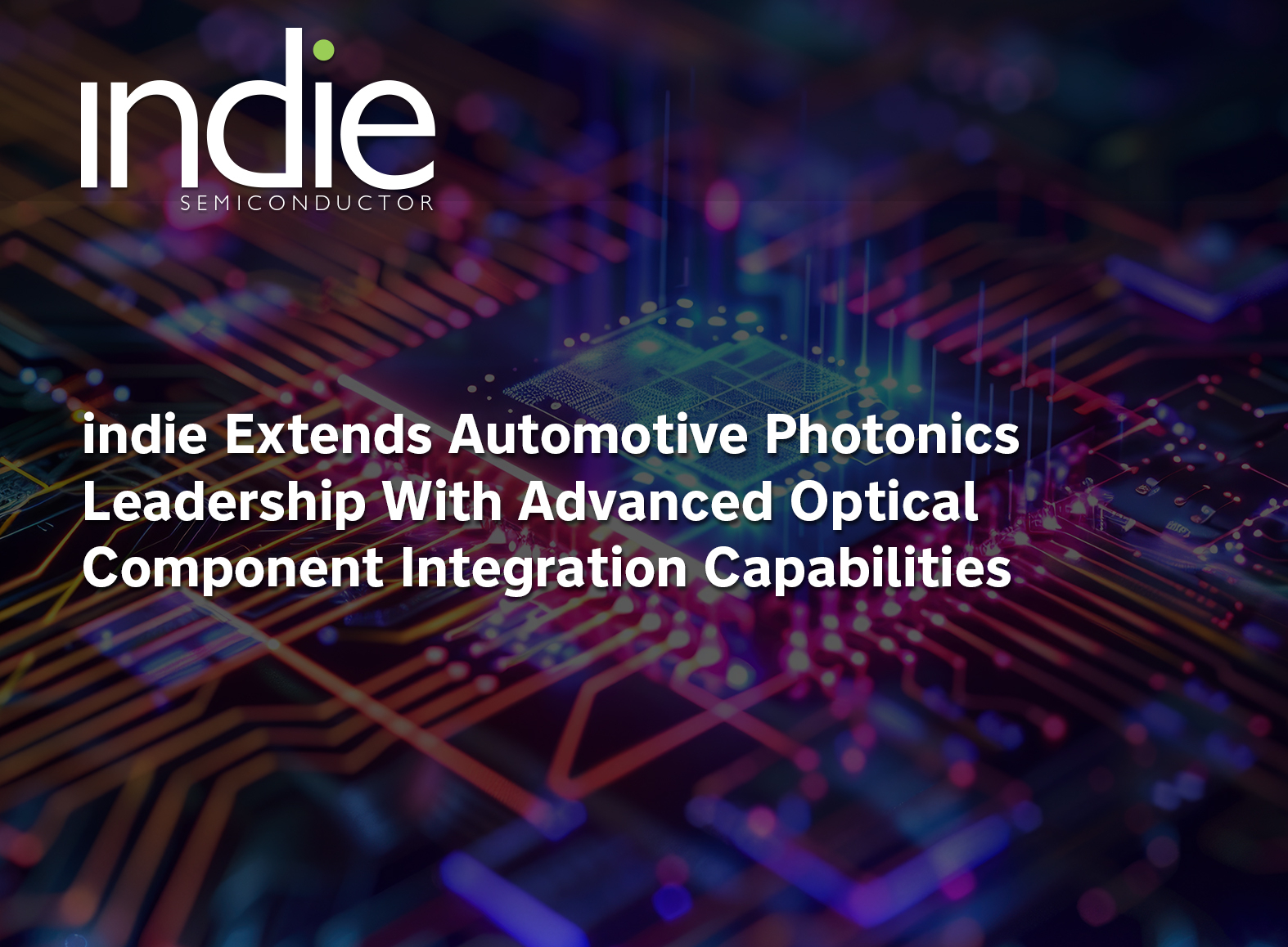 indie Semiconductor Extends Automotive Photonics Leadership With Advanced Optical Component Integration Capabilities